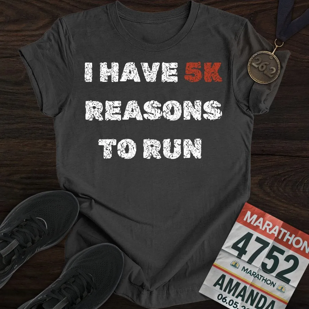 5K Reasons to Run T-Shirt