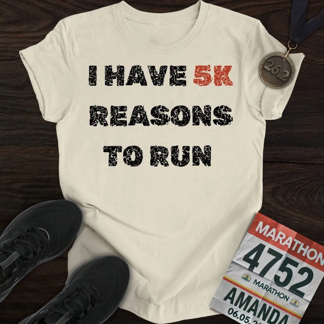 5K Reasons to Run T-Shirt