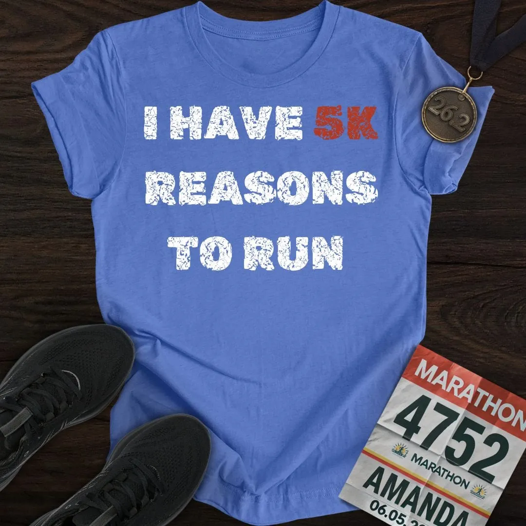 5K Reasons to Run T-Shirt