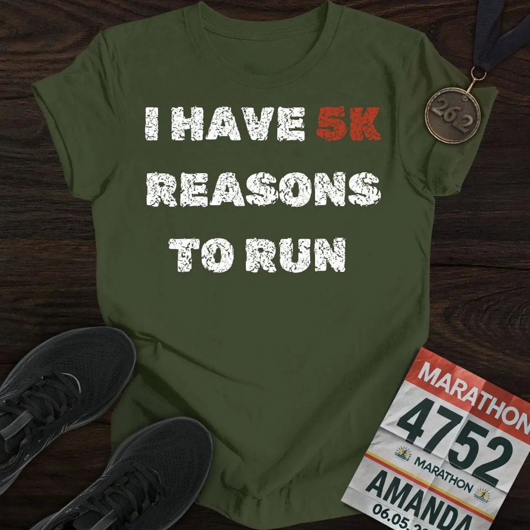 5K Reasons to Run T-Shirt
