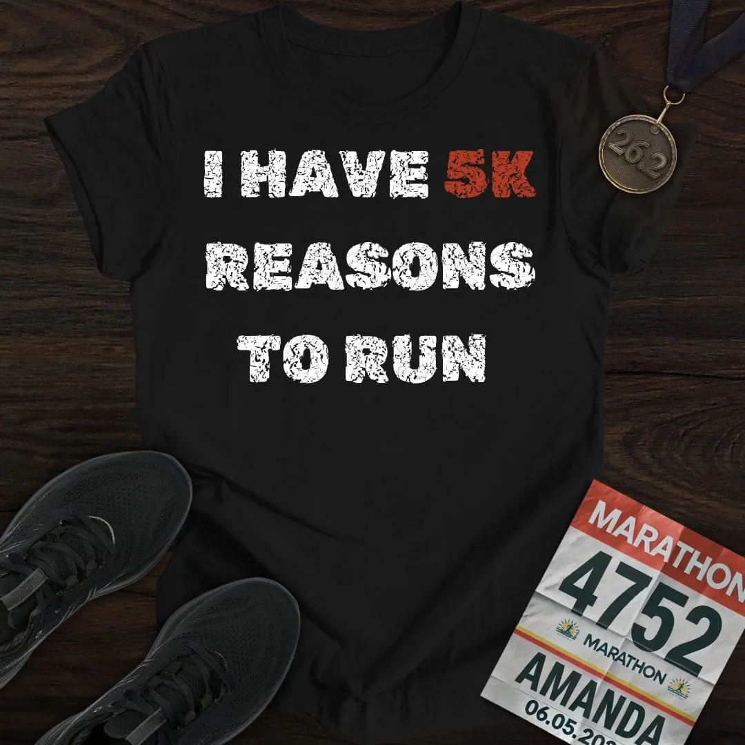5K Reasons to Run T-Shirt