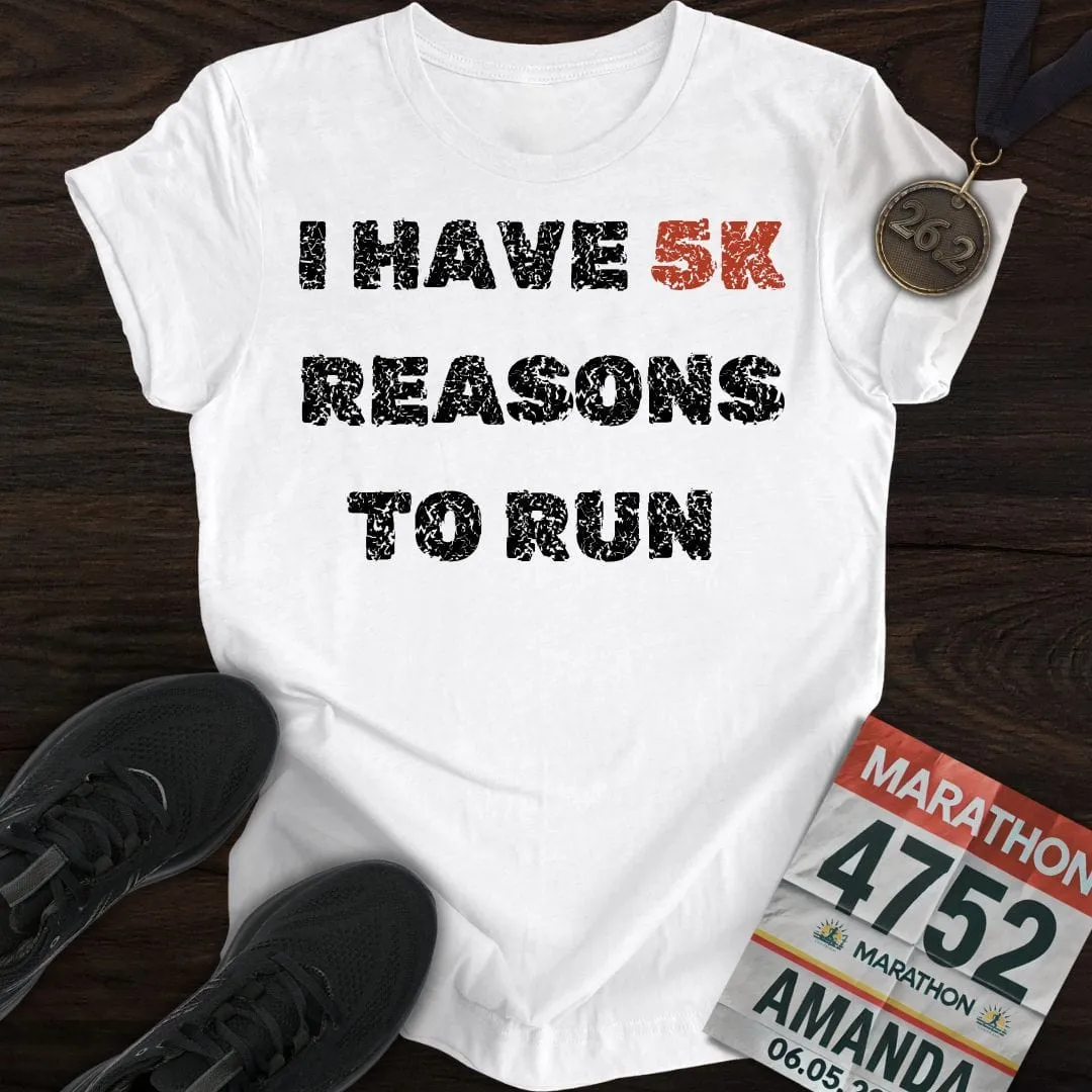 5K Reasons to Run T-Shirt