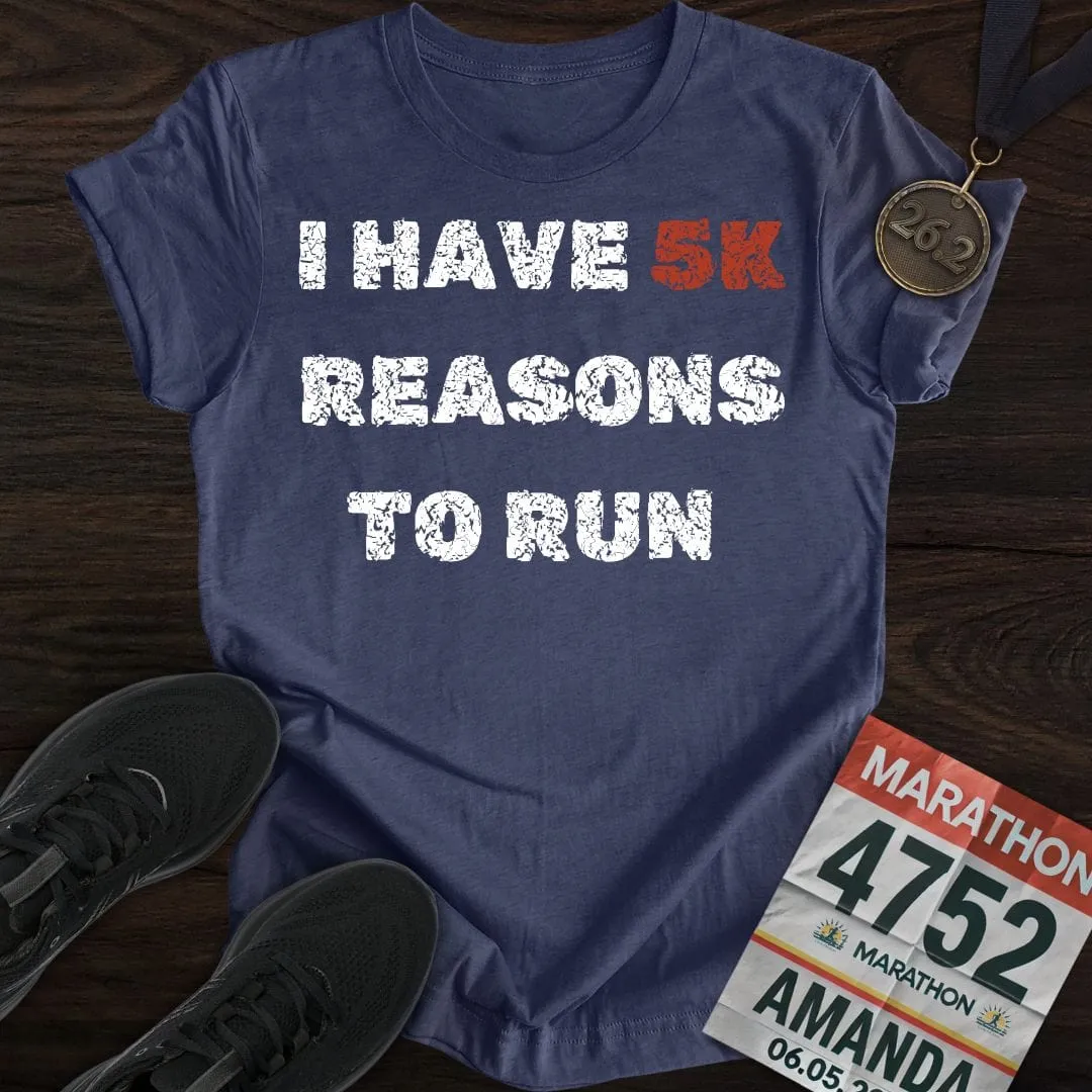 5K Reasons to Run T-Shirt