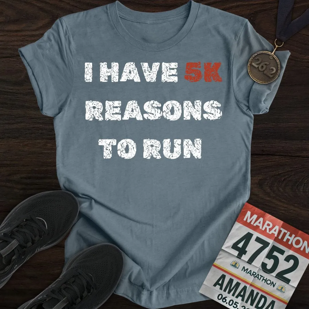 5K Reasons to Run T-Shirt