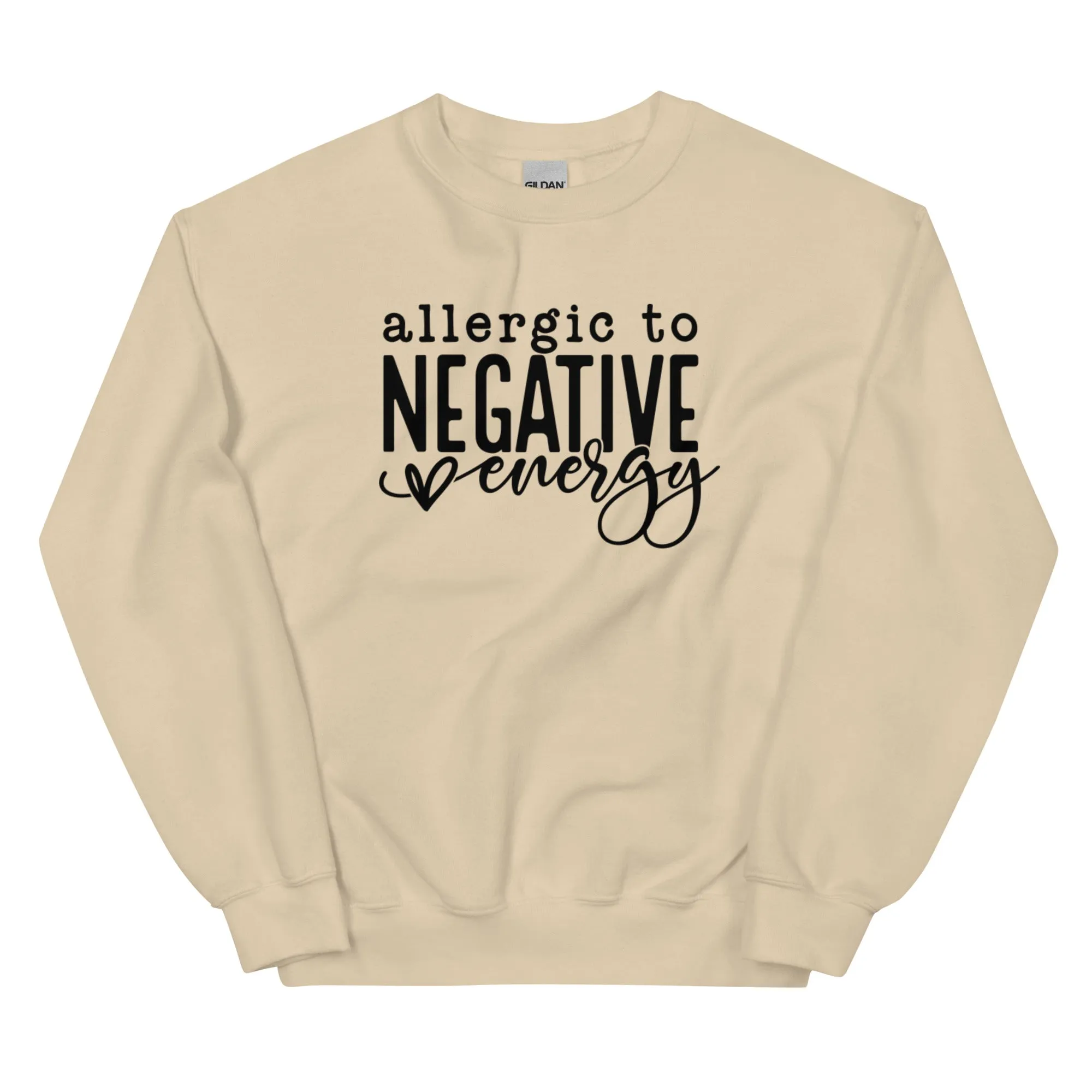 Allergic To Negative Energy - Sweatshirt