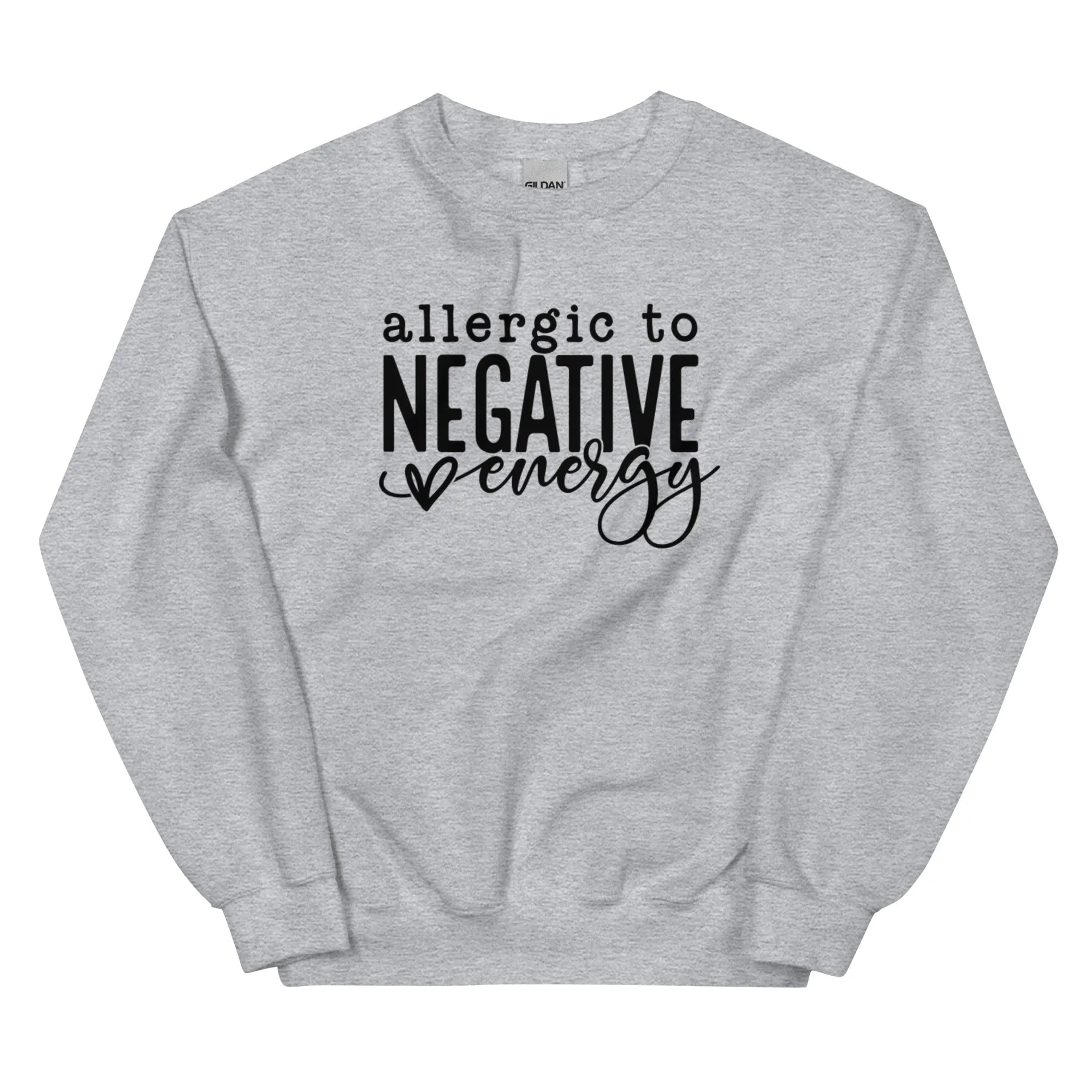 Allergic To Negative Energy - Sweatshirt