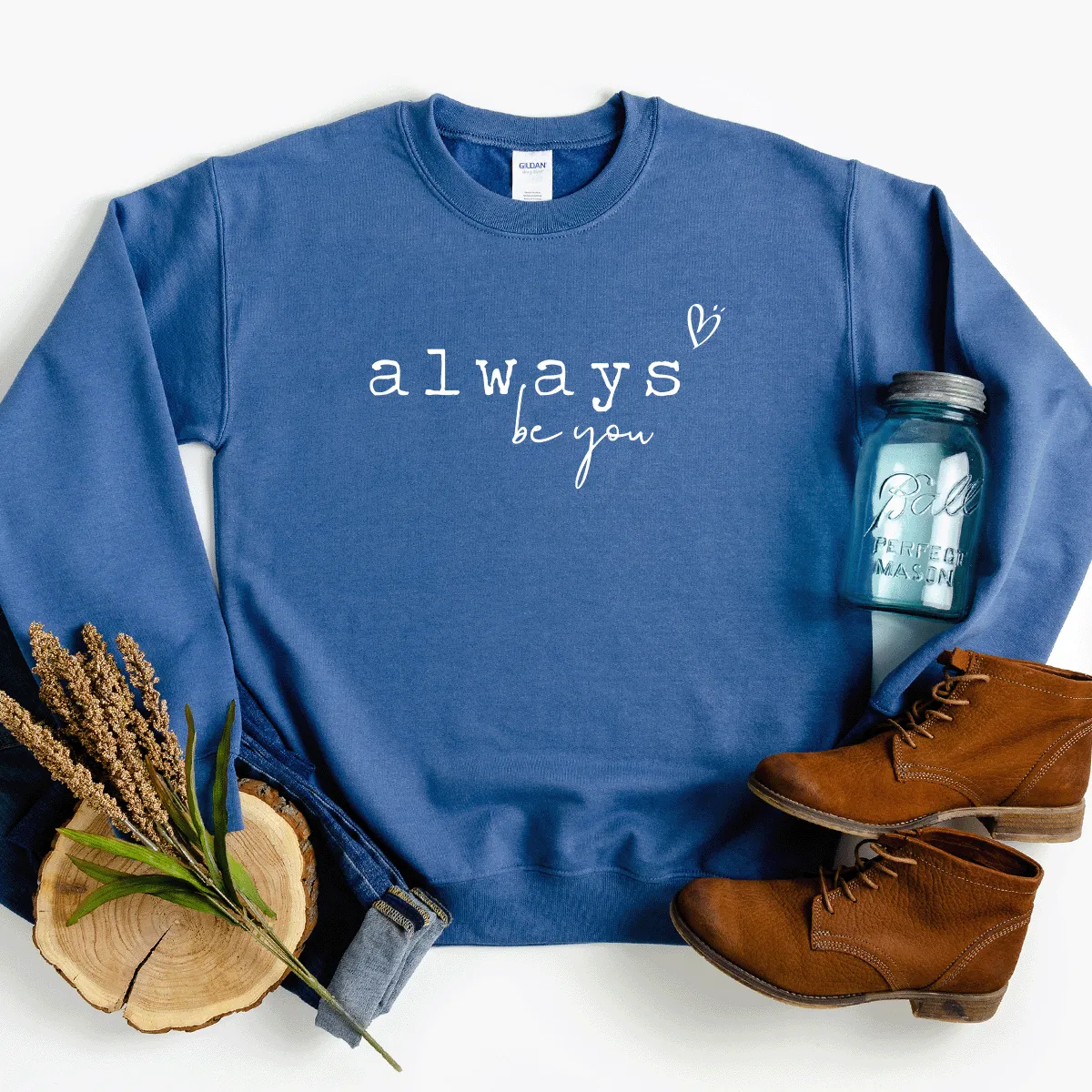 Always Be You - Sweatshirt