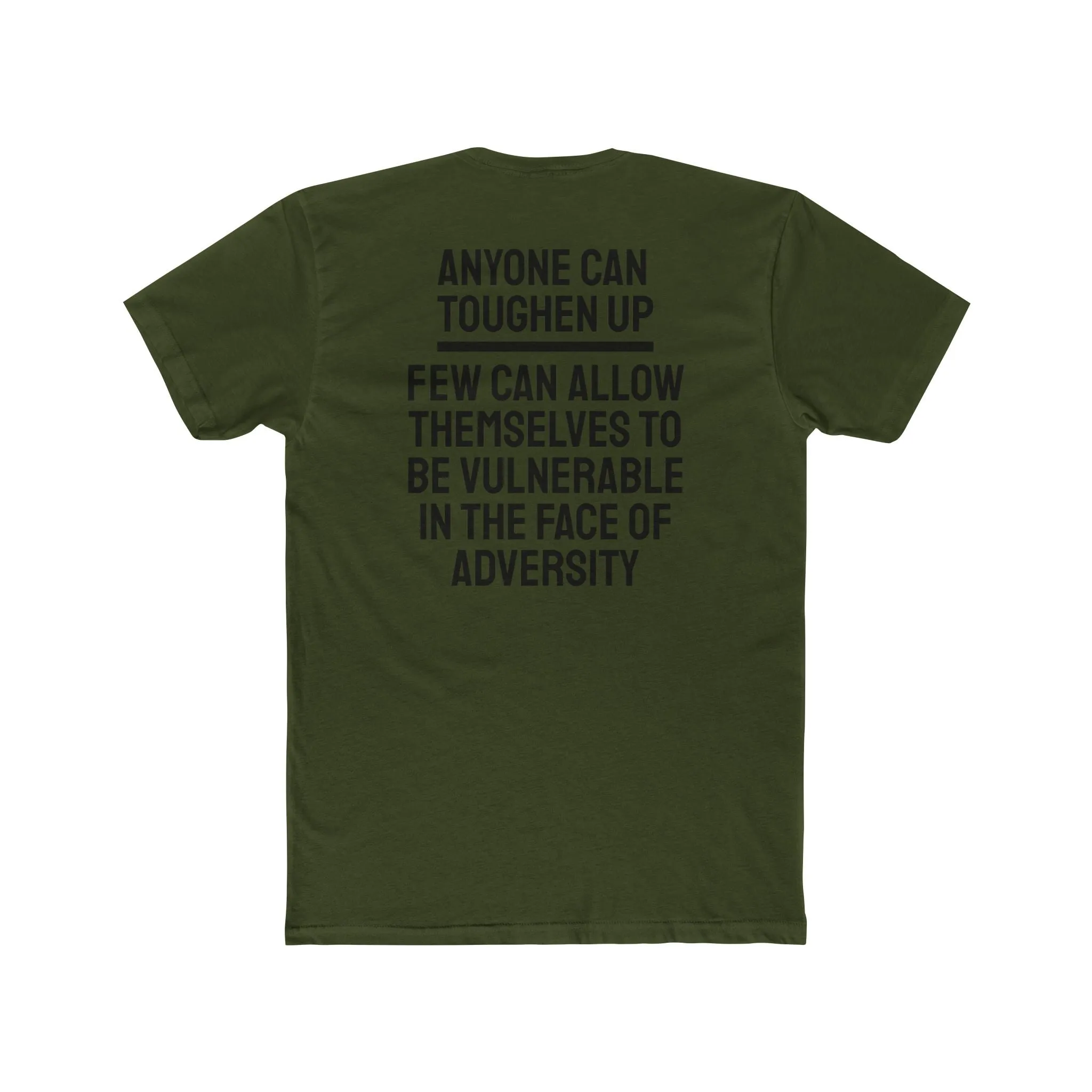 Anyone Can Toughen Up Few Can Allow Themselves To Be Vulnerable In The Face Of Adversity - Unisex Cotton Crew Tee