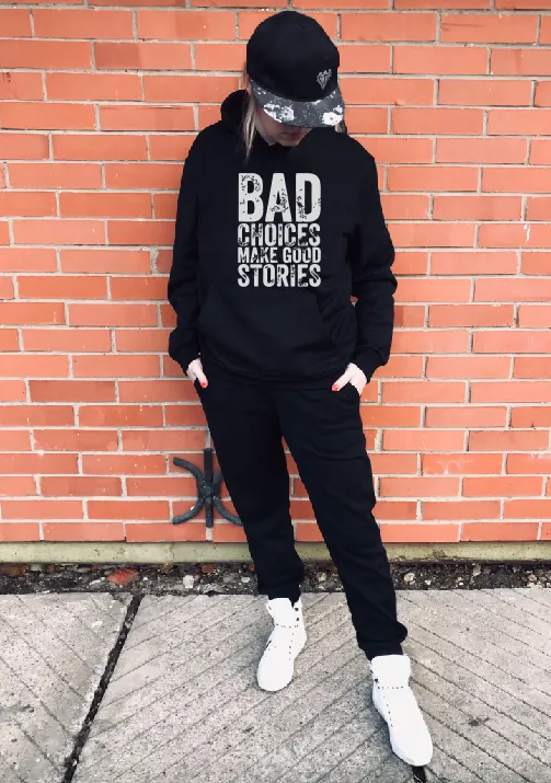Bad Choices makes good stories T-shirt l Hoodie l Pants
