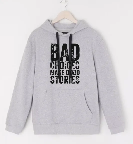 Bad Choices makes good stories T-shirt l Hoodie l Pants
