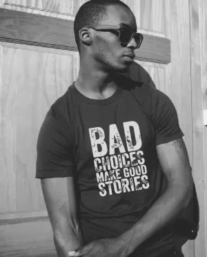 Bad Choices makes good stories T-shirt l Hoodie l Pants