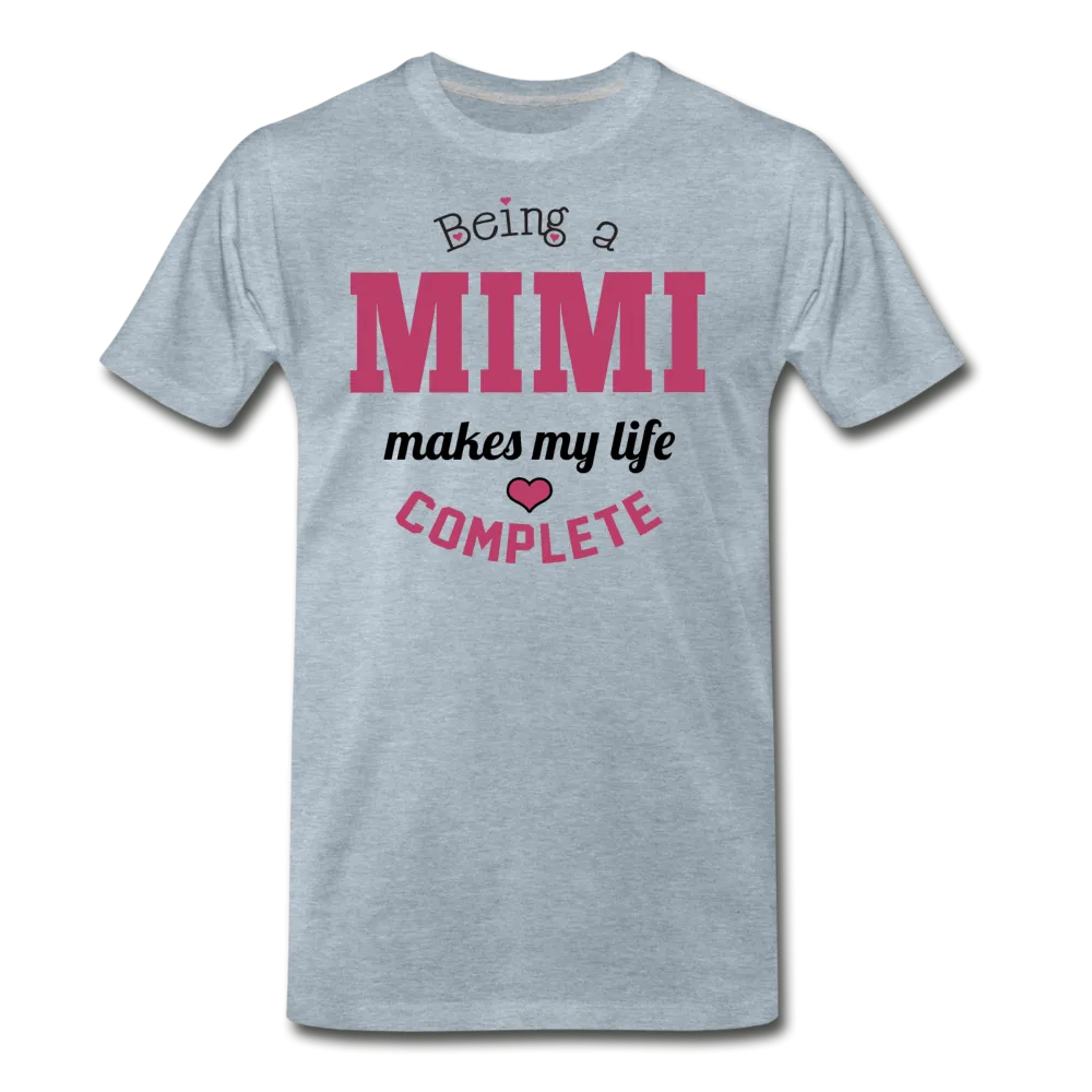 Being a Mimi makes my life complete Men's Premium T-Shirt (CK1542)
