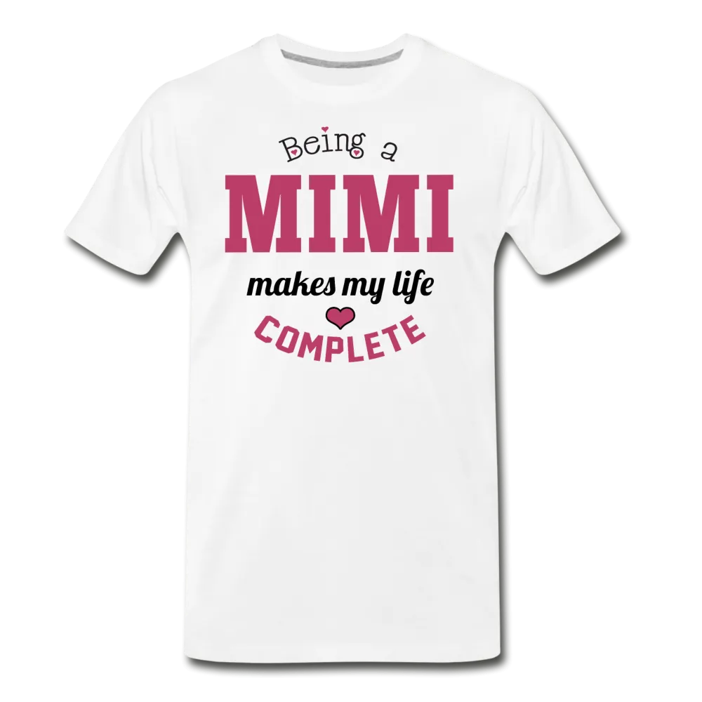 Being a Mimi makes my life complete Men's Premium T-Shirt (CK1542)
