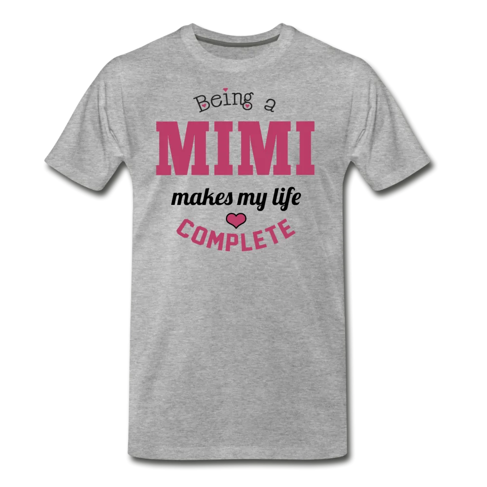 Being a Mimi makes my life complete Men's Premium T-Shirt (CK1542)