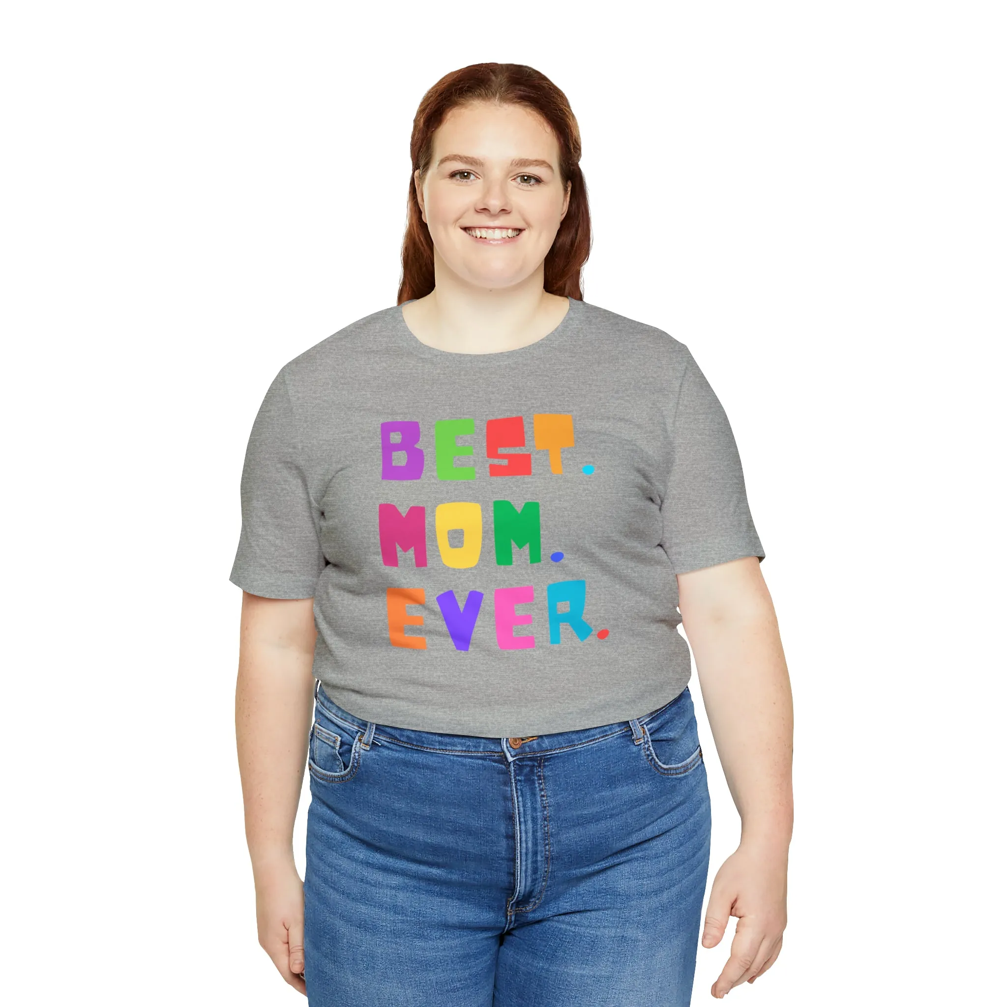 Best Mom Ever Colorful T-Shirt | Wonderful Mom Tee |  Bella Canvas 3001 Unisex |  Mother Short Sleeve Tshirt
