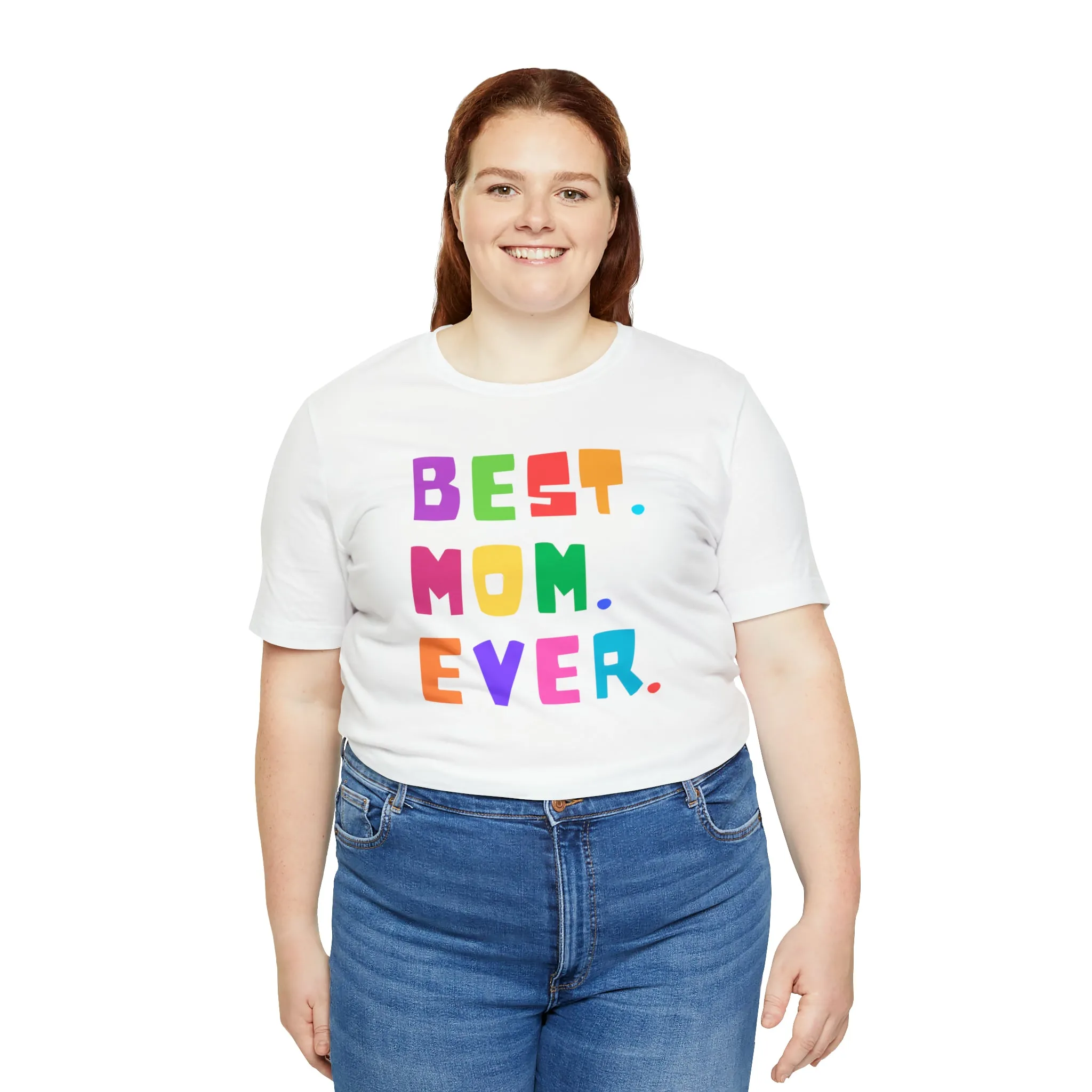 Best Mom Ever Colorful T-Shirt | Wonderful Mom Tee |  Bella Canvas 3001 Unisex |  Mother Short Sleeve Tshirt