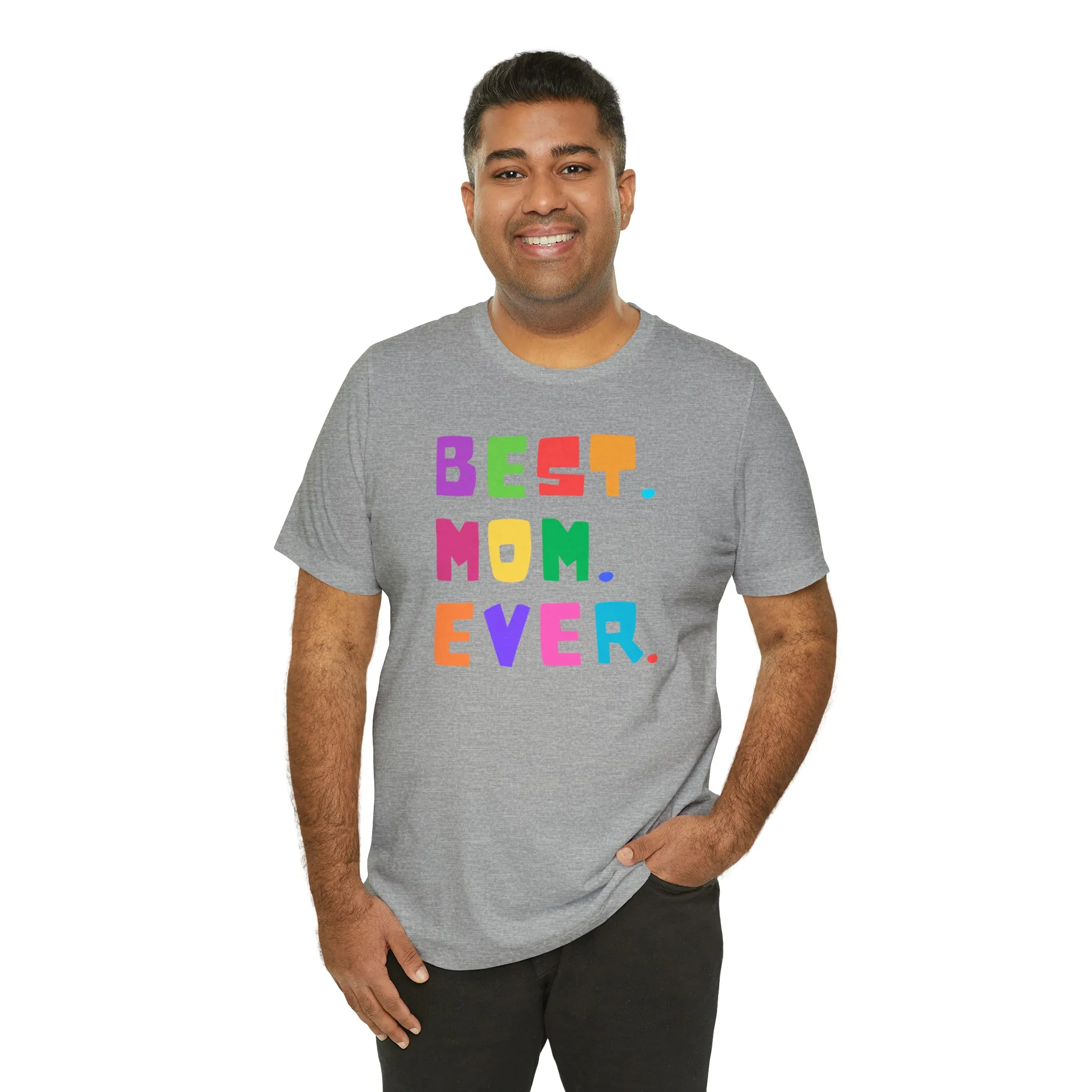 Best Mom Ever Colorful T-Shirt | Wonderful Mom Tee |  Bella Canvas 3001 Unisex |  Mother Short Sleeve Tshirt