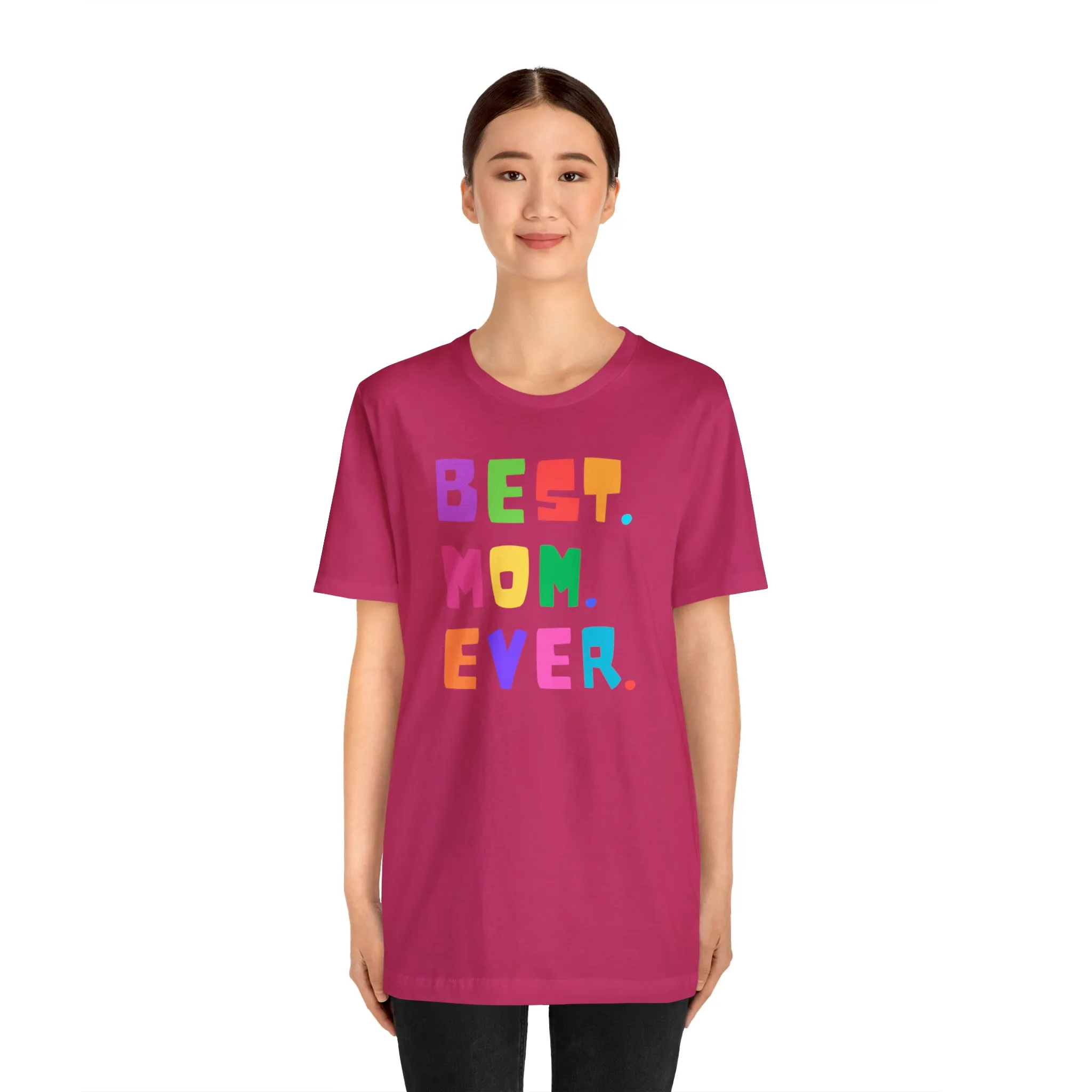 Best Mom Ever Colorful T-Shirt | Wonderful Mom Tee |  Bella Canvas 3001 Unisex |  Mother Short Sleeve Tshirt