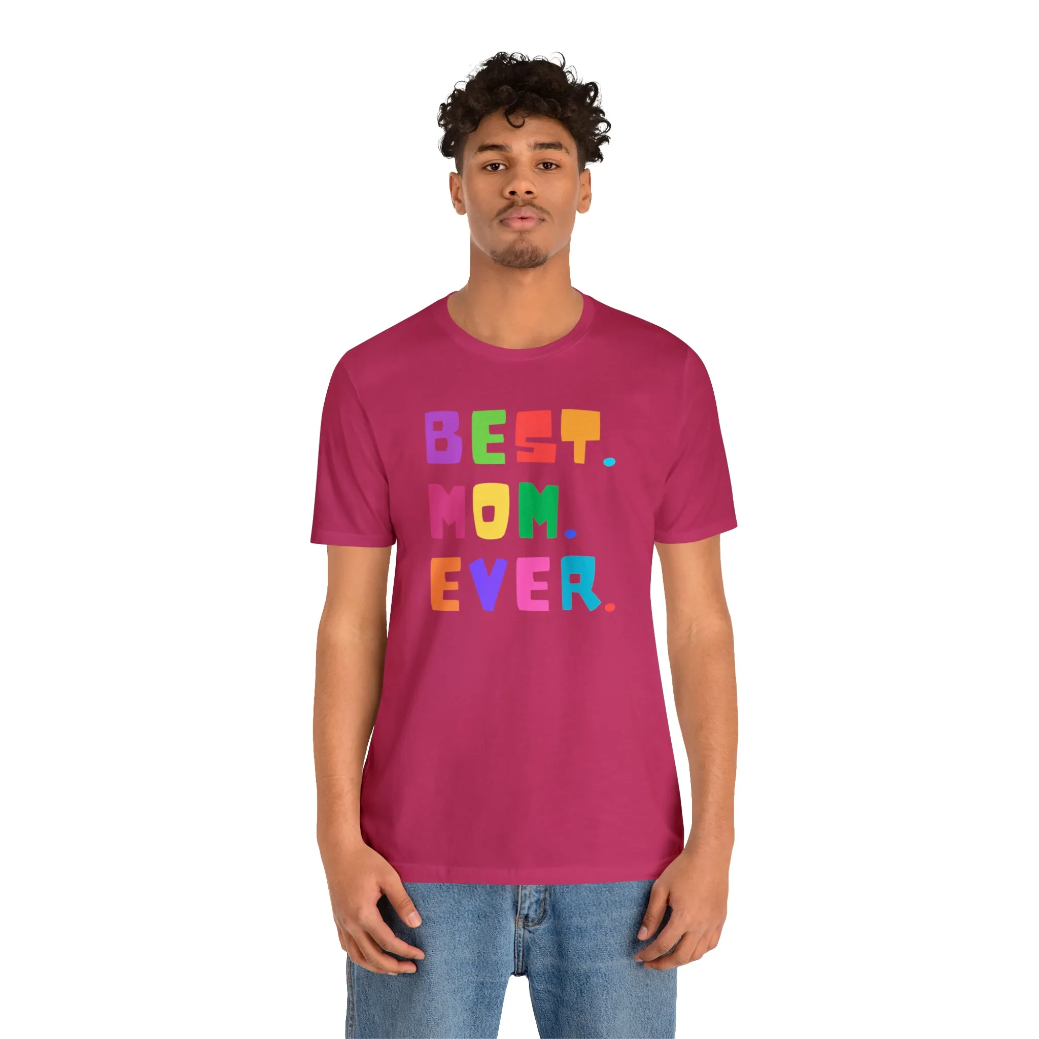 Best Mom Ever Colorful T-Shirt | Wonderful Mom Tee |  Bella Canvas 3001 Unisex |  Mother Short Sleeve Tshirt