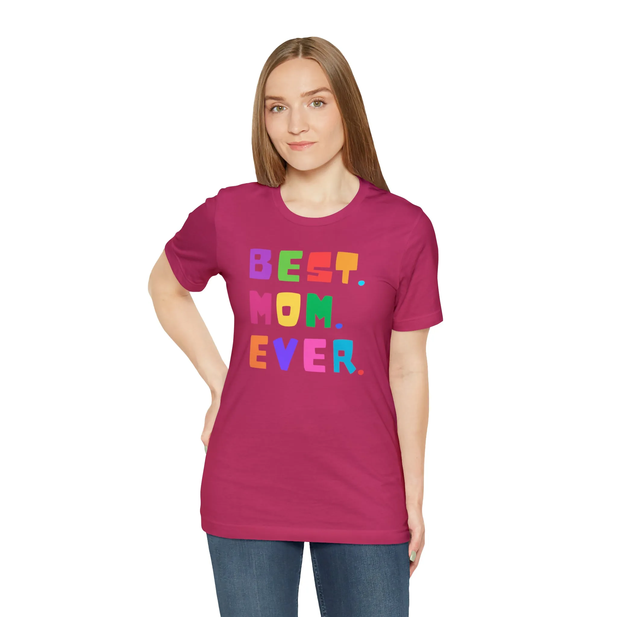 Best Mom Ever Colorful T-Shirt | Wonderful Mom Tee |  Bella Canvas 3001 Unisex |  Mother Short Sleeve Tshirt