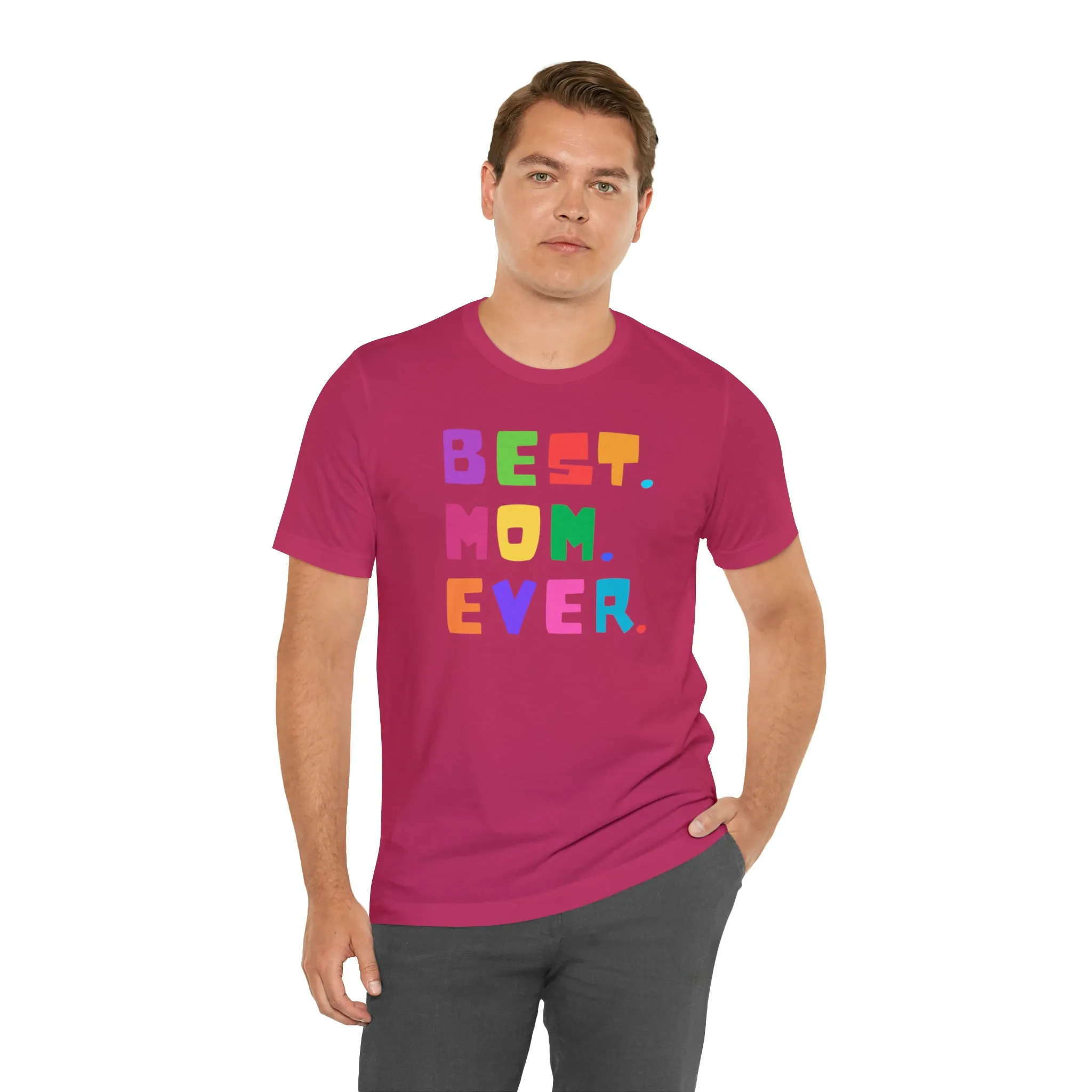 Best Mom Ever Colorful T-Shirt | Wonderful Mom Tee |  Bella Canvas 3001 Unisex |  Mother Short Sleeve Tshirt