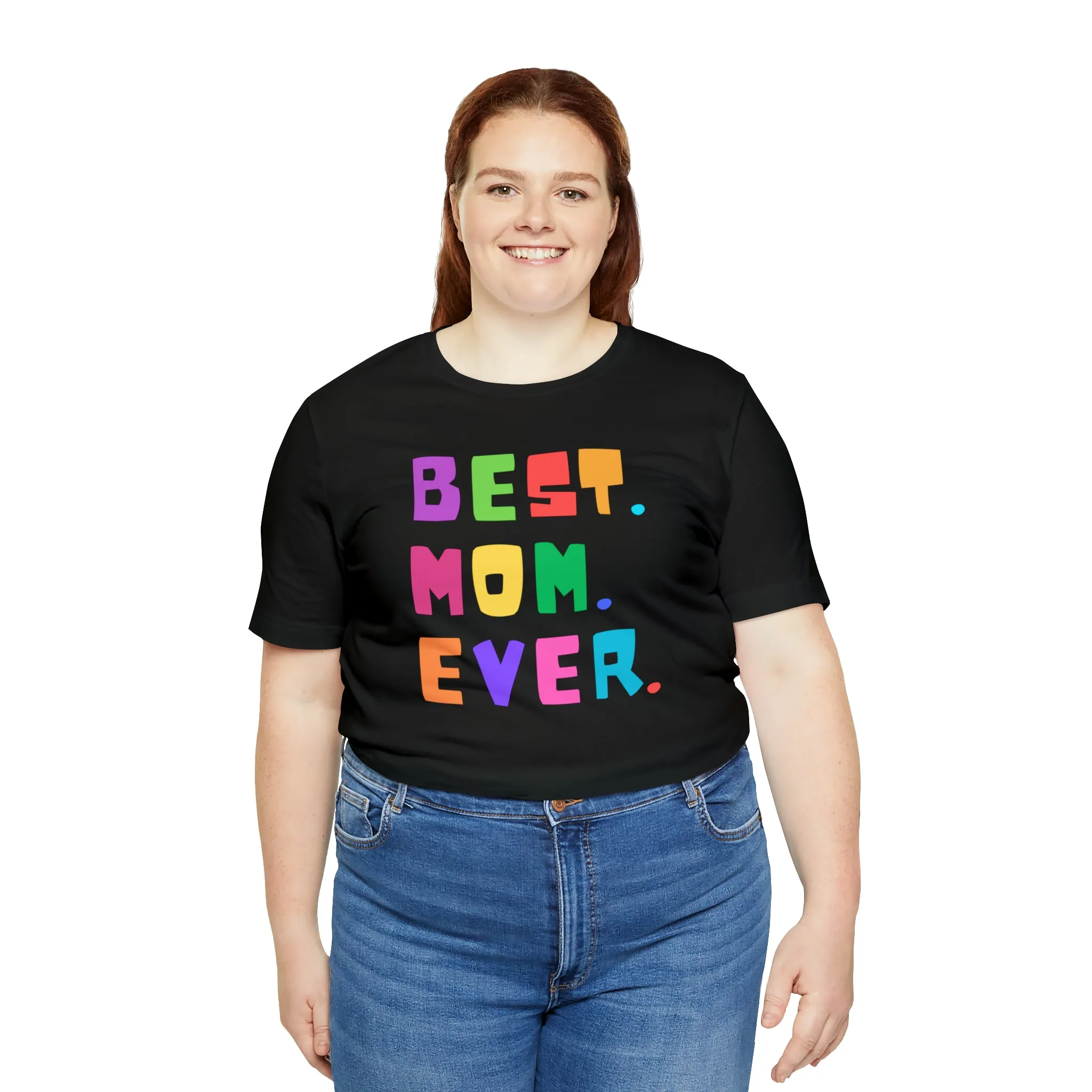 Best Mom Ever Colorful T-Shirt | Wonderful Mom Tee |  Bella Canvas 3001 Unisex |  Mother Short Sleeve Tshirt