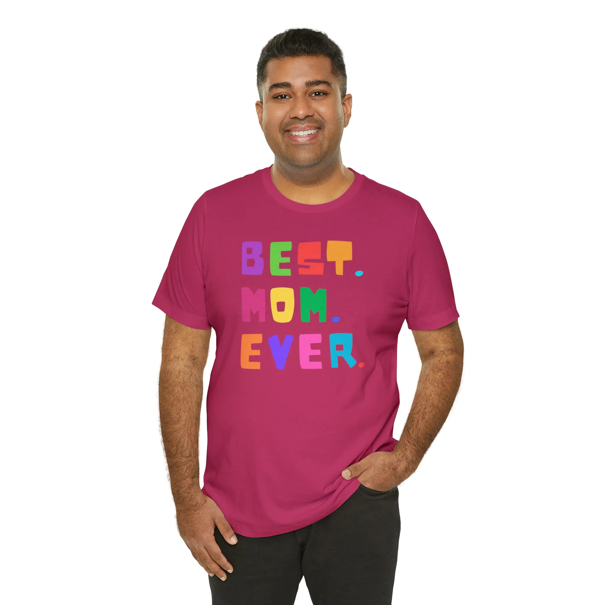 Best Mom Ever Colorful T-Shirt | Wonderful Mom Tee |  Bella Canvas 3001 Unisex |  Mother Short Sleeve Tshirt