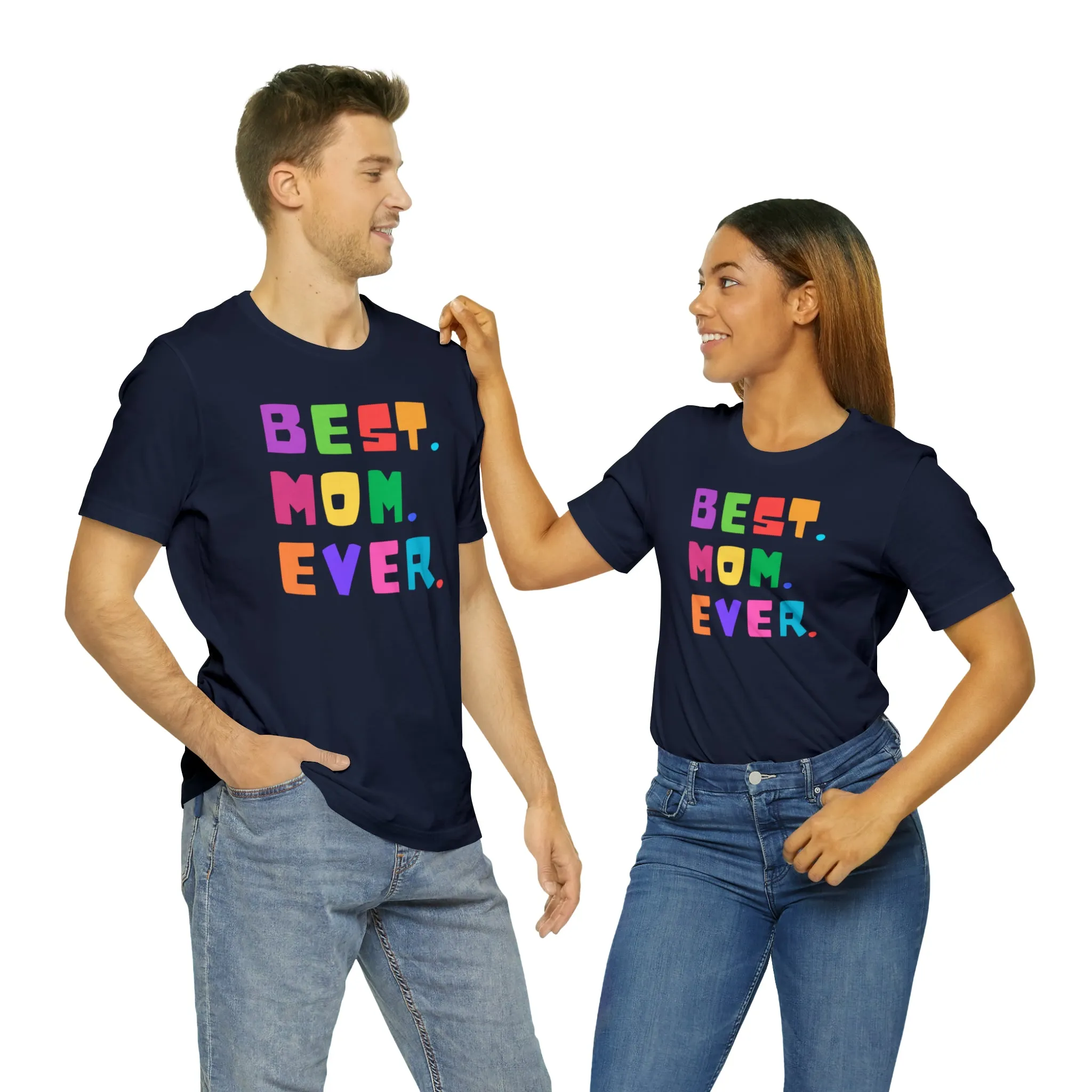 Best Mom Ever Colorful T-Shirt | Wonderful Mom Tee |  Bella Canvas 3001 Unisex |  Mother Short Sleeve Tshirt