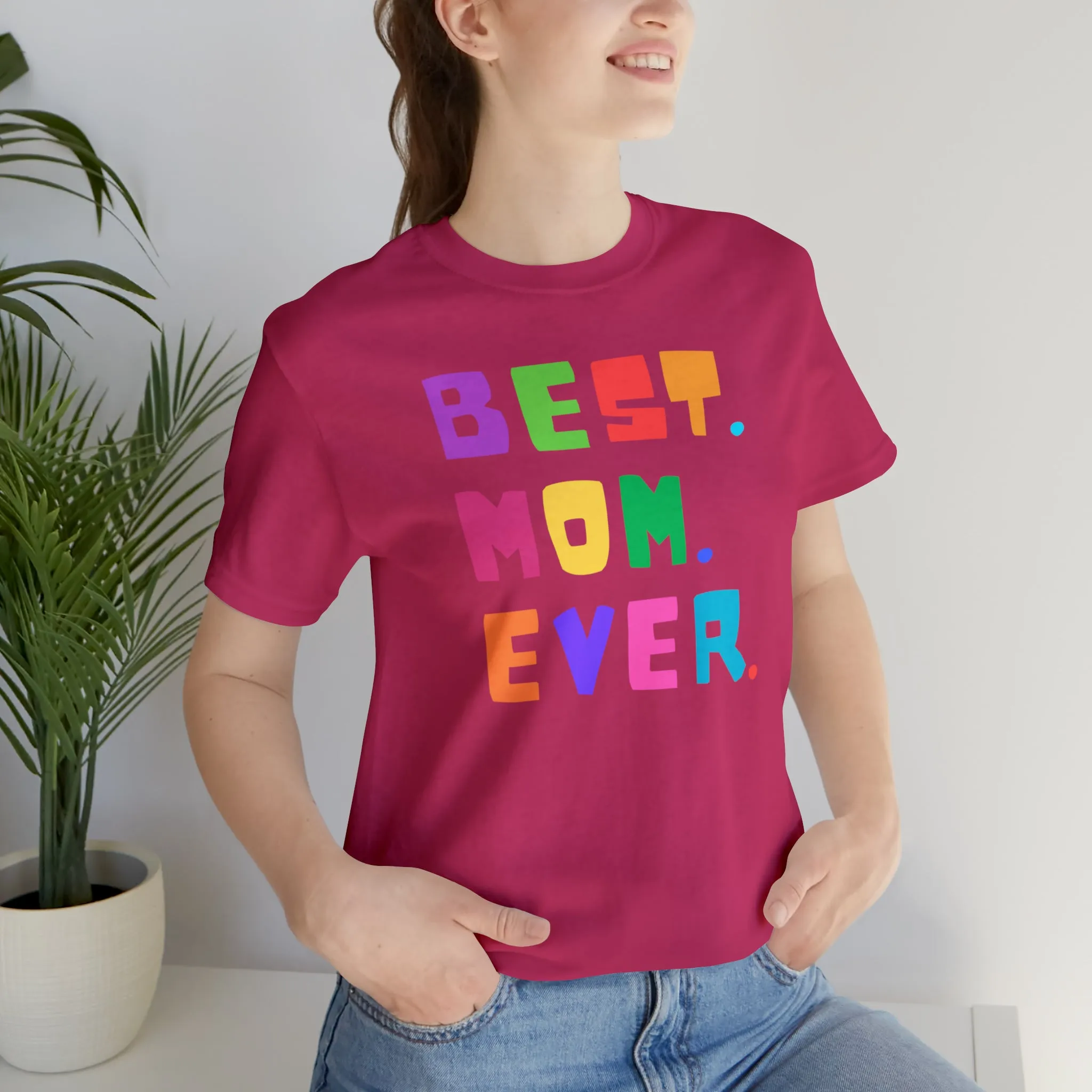 Best Mom Ever Colorful T-Shirt | Wonderful Mom Tee |  Bella Canvas 3001 Unisex |  Mother Short Sleeve Tshirt