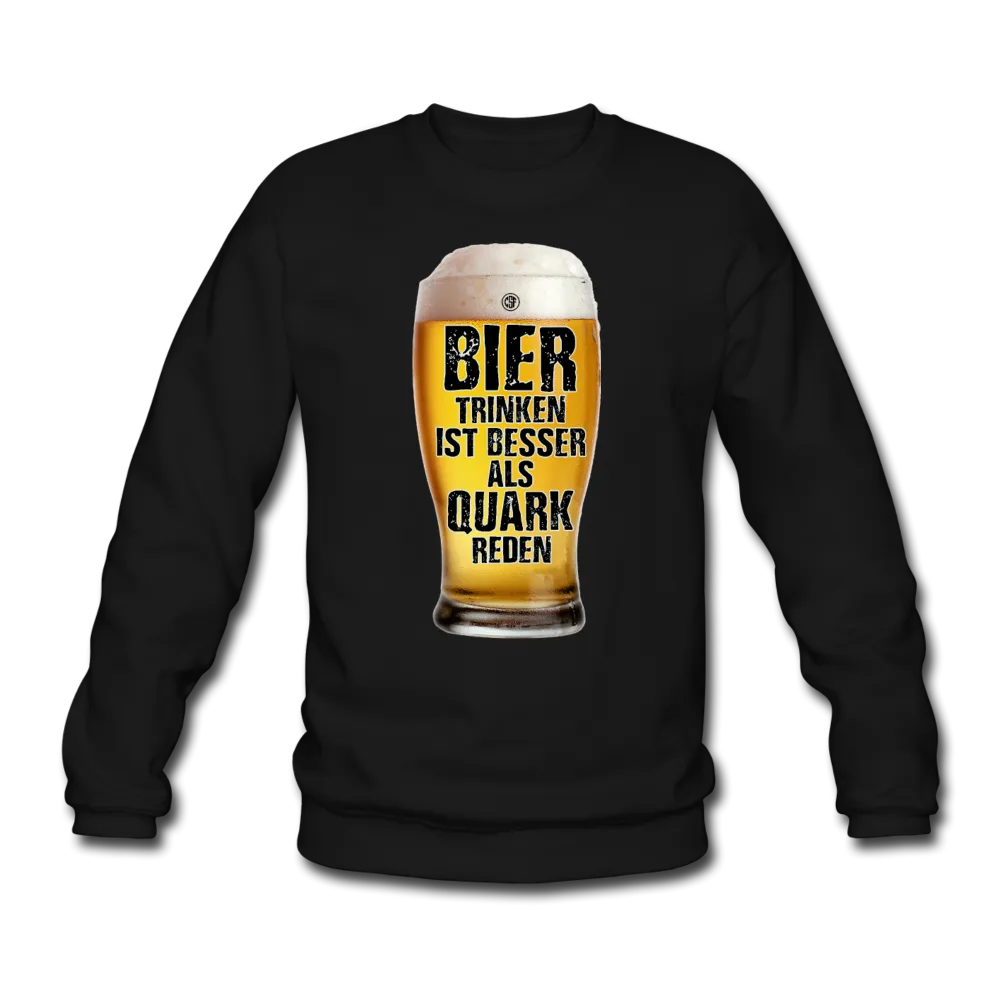 Bier trinken ist besser als Quark reden - Pullover