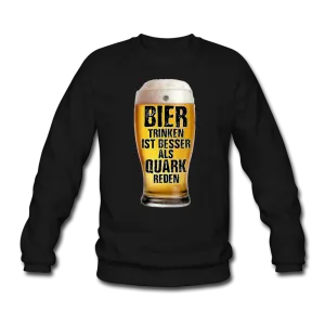 Bier trinken ist besser als Quark reden - Pullover