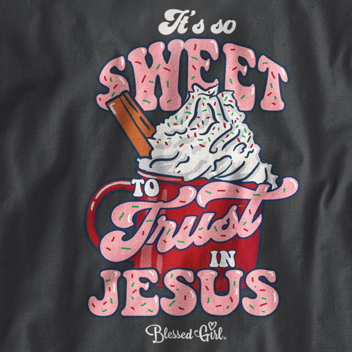 Blessed Girl Womens Long Sleeve T-Shirt It's So Sweet
