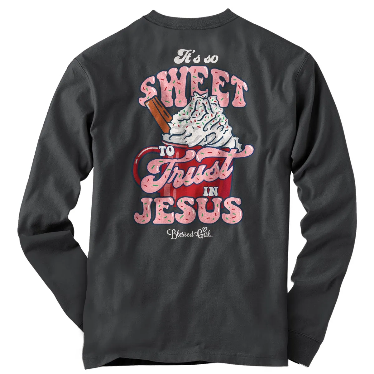 Blessed Girl Womens Long Sleeve T-Shirt It's So Sweet