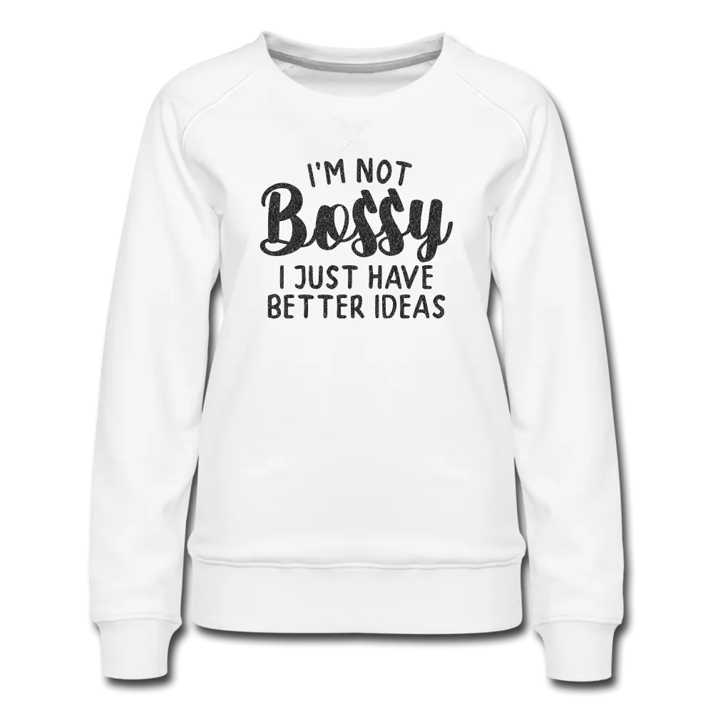 Bossy Premium Sweatshirt