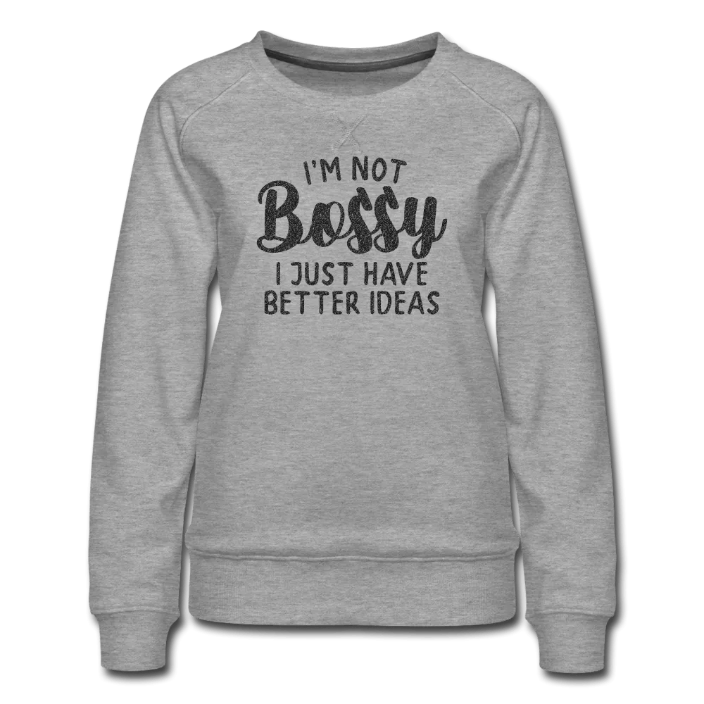 Bossy Premium Sweatshirt