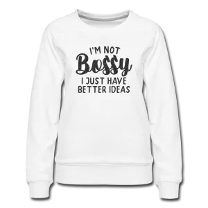 Bossy Premium Sweatshirt