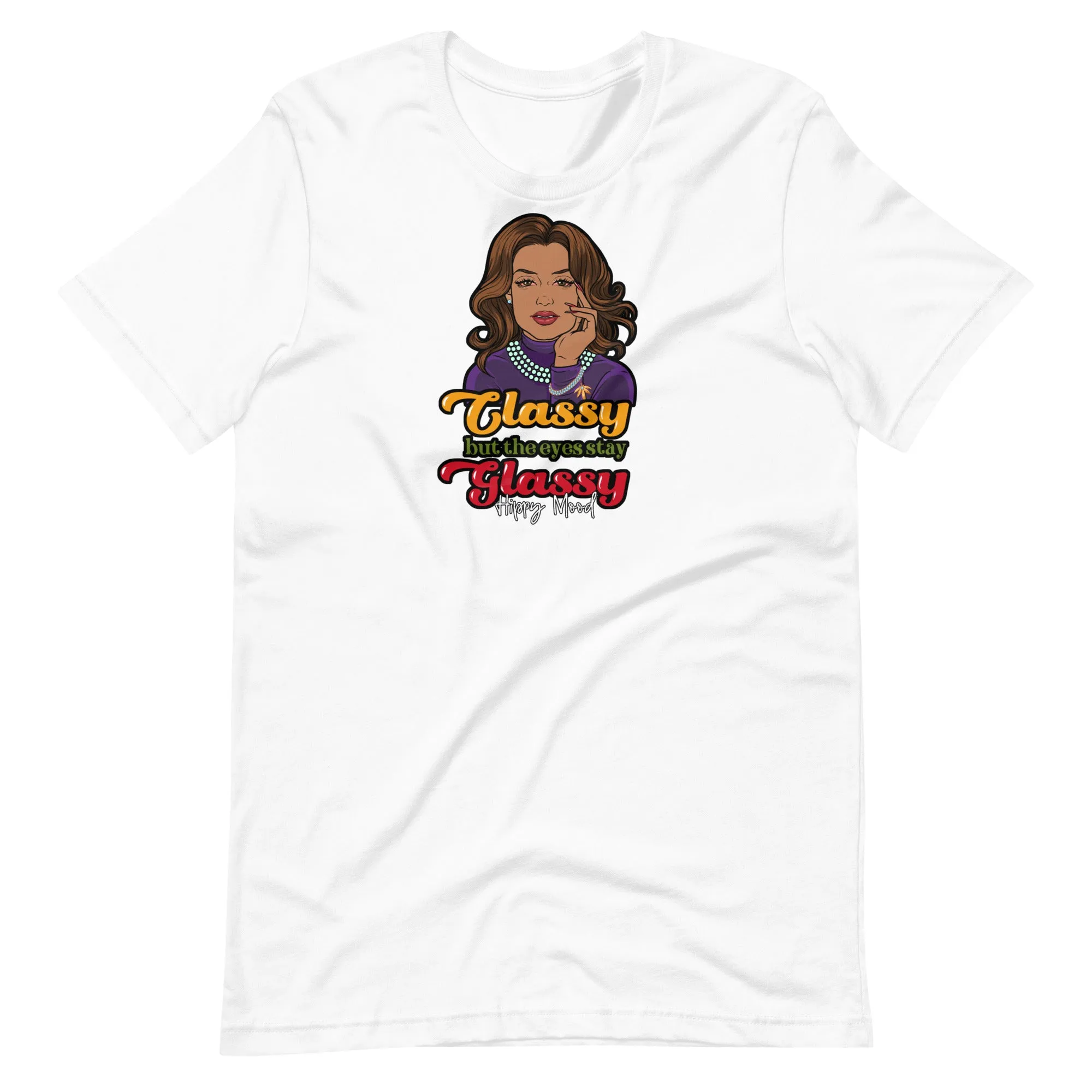 Classy But the Eyes Stay Glassy | Unisex t-shirt