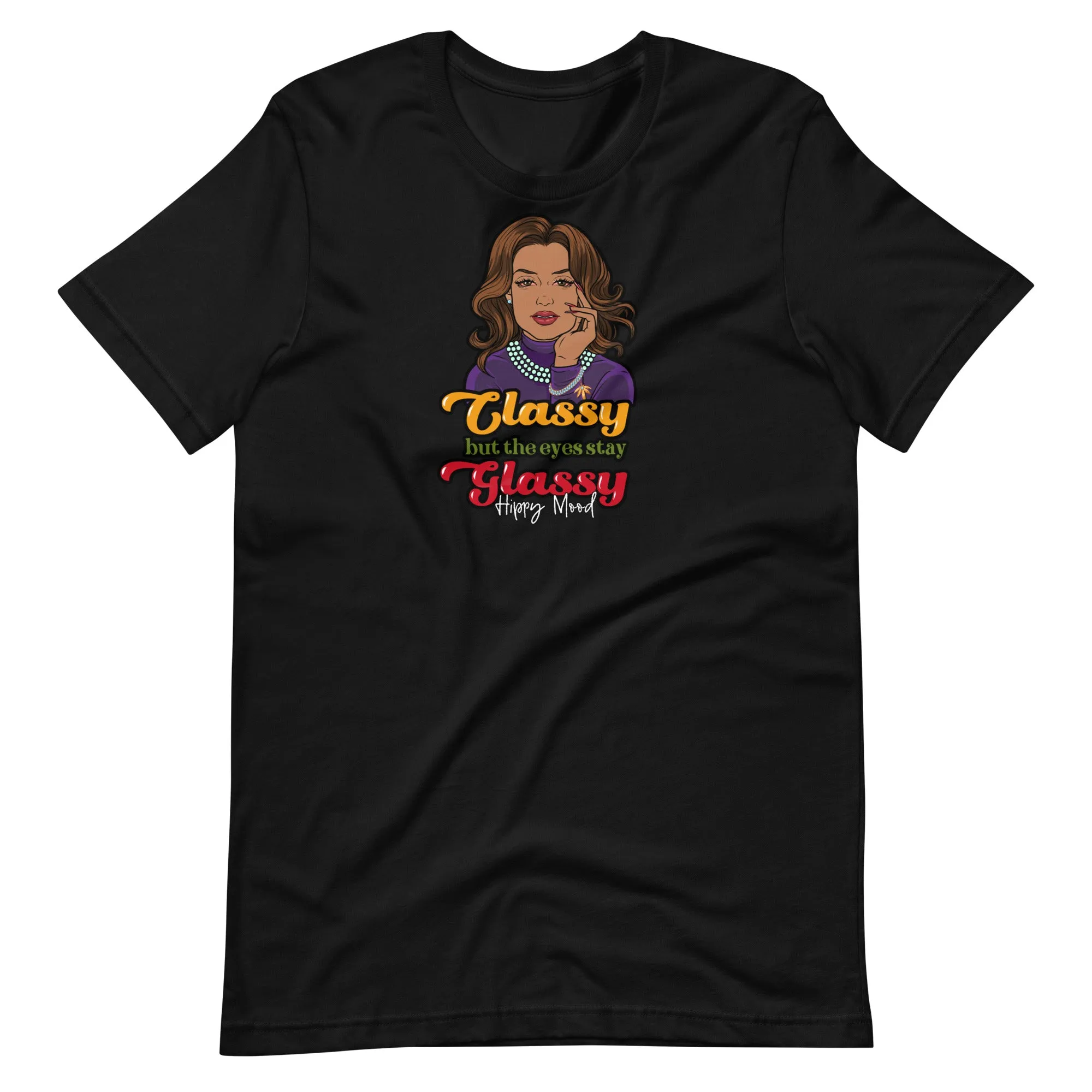 Classy But the Eyes Stay Glassy | Unisex t-shirt