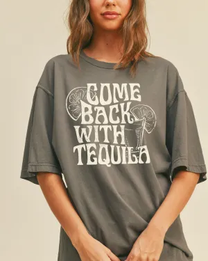 COME BACK WITH TEQUILA GRAPHIC TEE