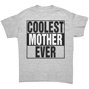 Coolest Mother Ever Shirt, Mother Shirt, Mom Shirt, Mama Shirt, Gift For Mom T-Shirt, Womens Clothing, Family Shirt Mothers Day Gift For Her