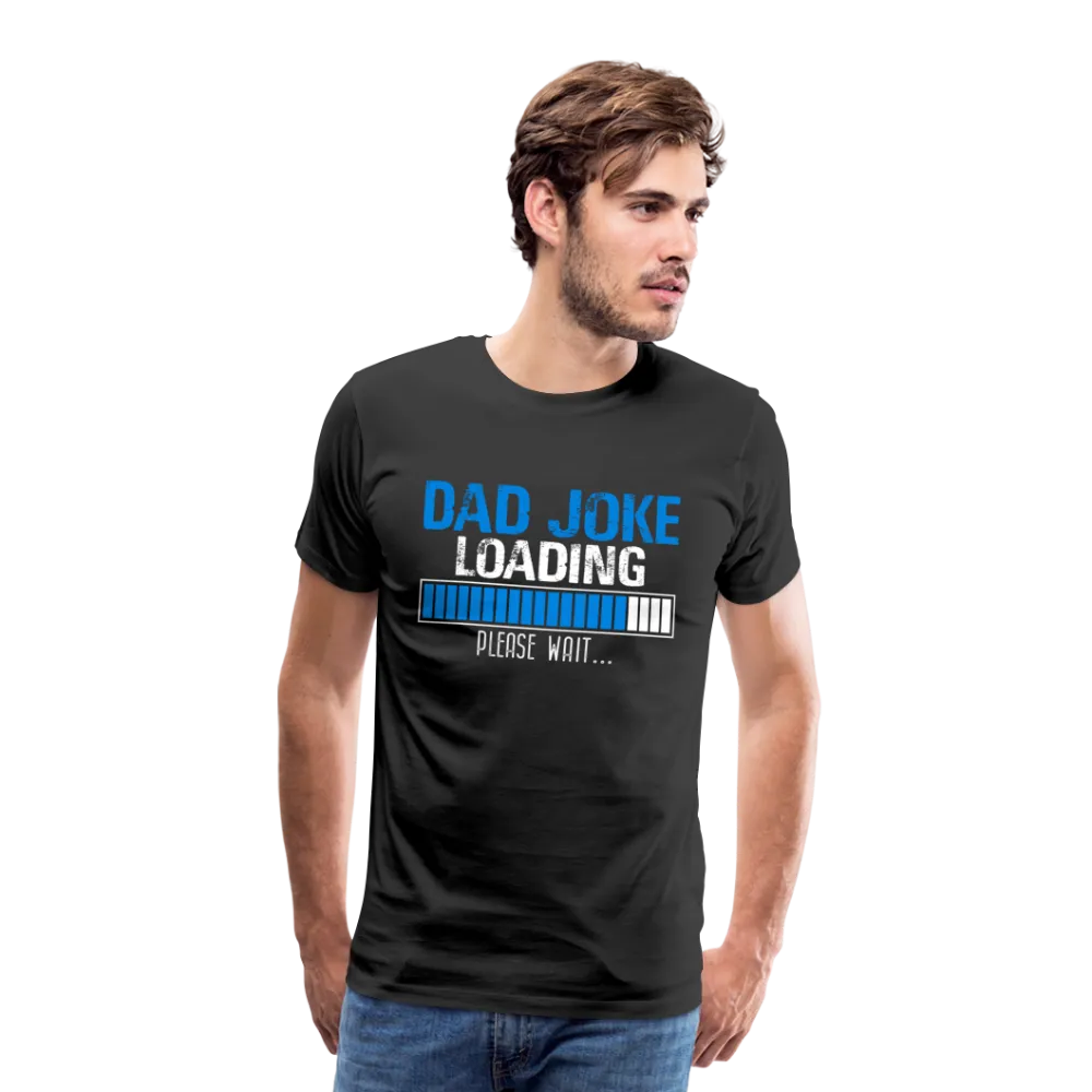 Dad Joke Loading Men's Premium T-Shirt (CK1044)