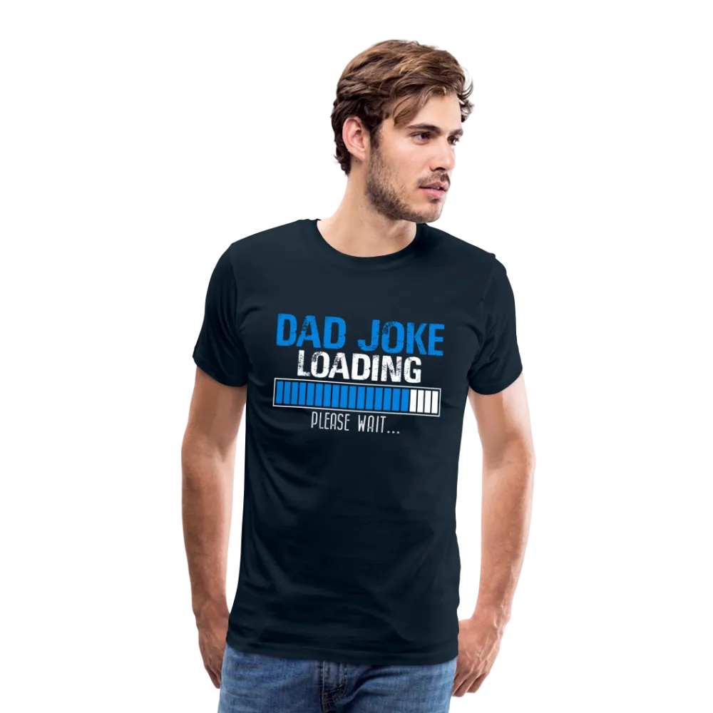 Dad Joke Loading Men's Premium T-Shirt (CK1044)