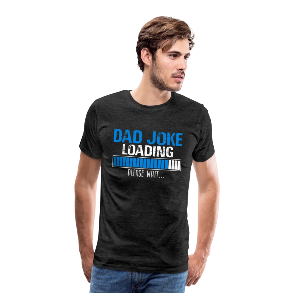 Dad Joke Loading Men's Premium T-Shirt (CK1044)