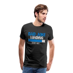 Dad Joke Loading Men's Premium T-Shirt (CK1044)