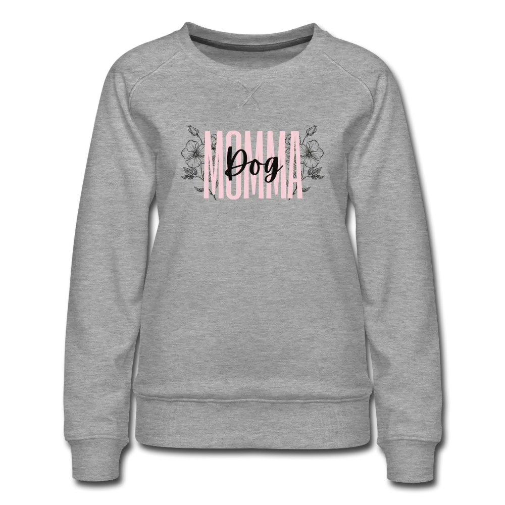 Dog Momma Floral Women’s Premium Sweatshirt