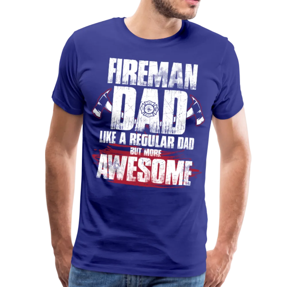 Fireman Dad Like a Regular Dad But More Awesome Men's Premium T-Shirt (CK1859)