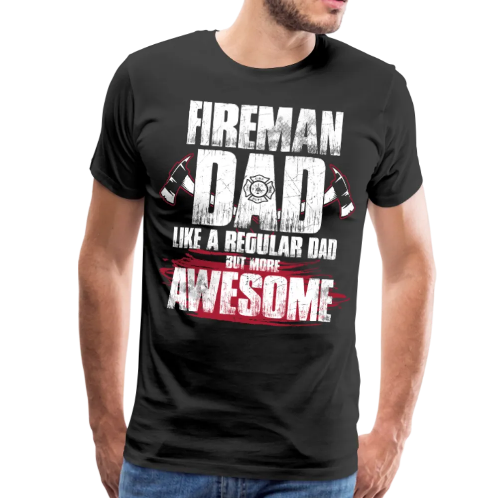 Fireman Dad Like a Regular Dad But More Awesome Men's Premium T-Shirt (CK1859)