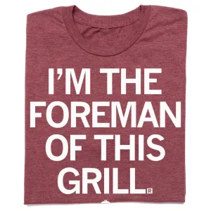Foreman Of This Grill