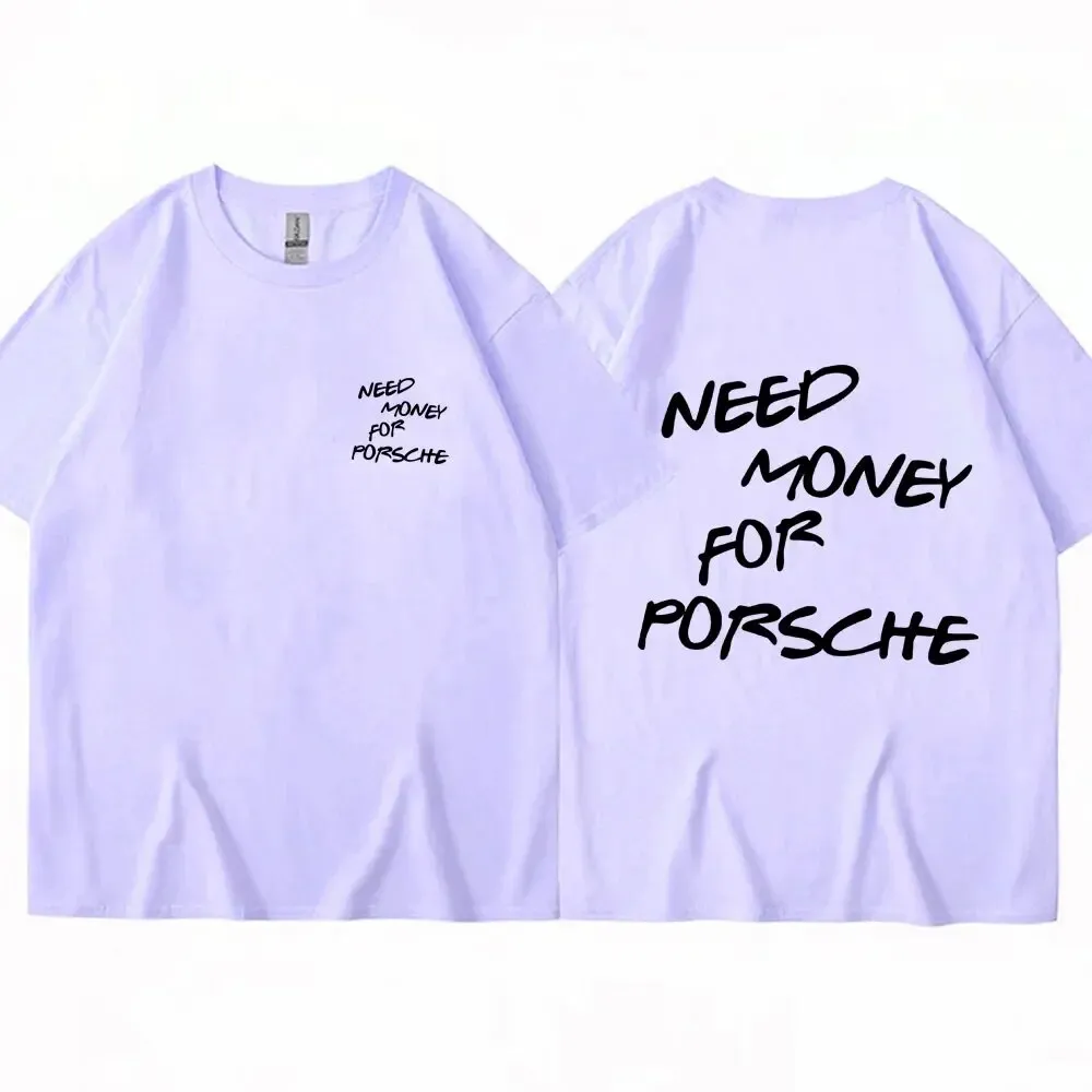 Funny Need Money Letter Print T Shirt Fashion Men Women Cotton Novelty Short Sleeve Loose Breathable T-Shirt Casual Streetwear