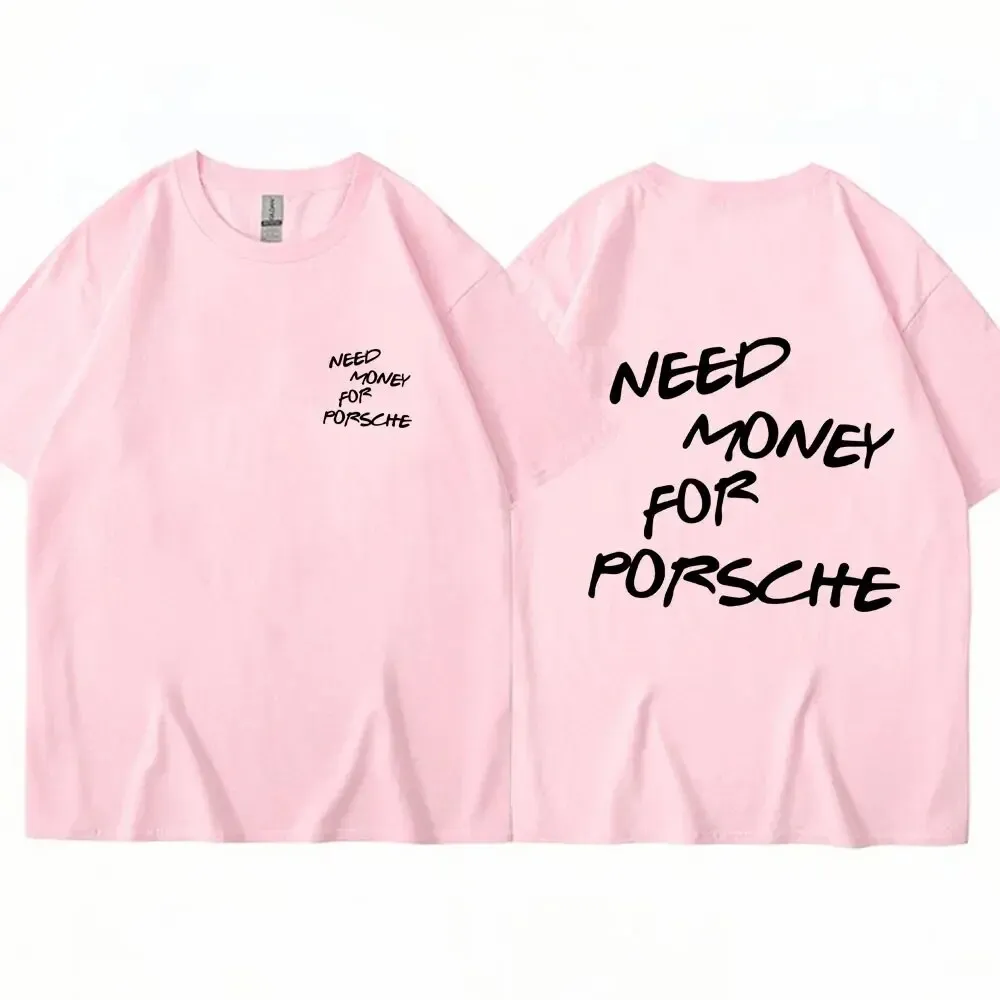 Funny Need Money Letter Print T Shirt Fashion Men Women Cotton Novelty Short Sleeve Loose Breathable T-Shirt Casual Streetwear